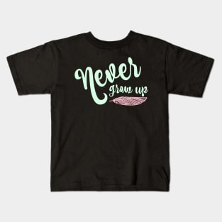 Never Grow Up Kids T-Shirt